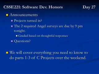 CSSE221: Software Dev. Honors 		Day 27