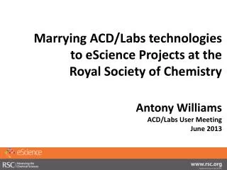 Marrying ACD/Labs technologies to eScience Projects at the Royal Society of Chemistry
