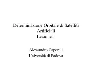 determinazione orbitale di satelliti artificiali lezione 1
