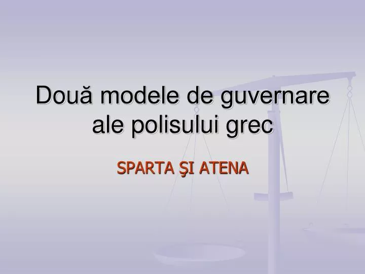 dou modele de guvernare ale polisului grec