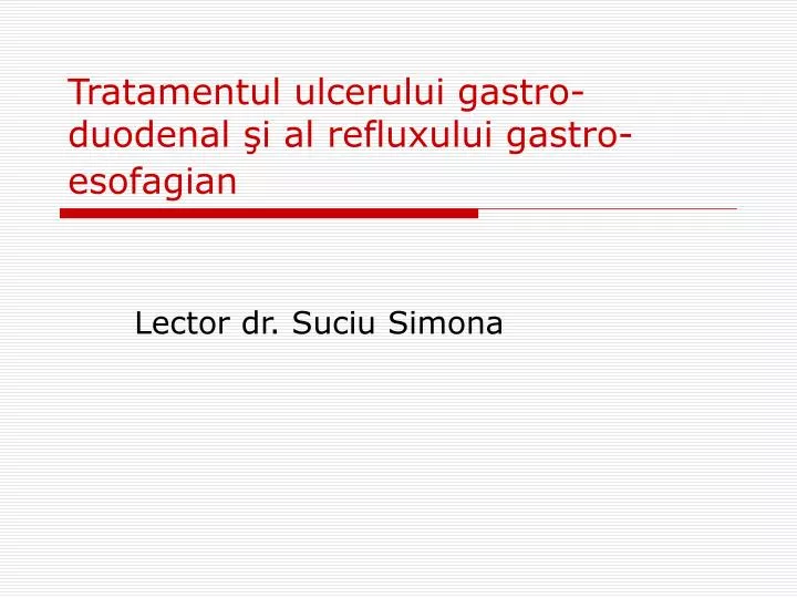 tratamentul ulcerului gastro duodenal i al refluxului gastro esofagian