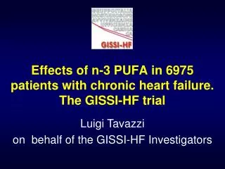 Effects of n-3 PUFA in 6975 patients with chronic heart failure. The GISSI-HF trial
