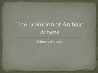 The Evolution of Archaic Athens