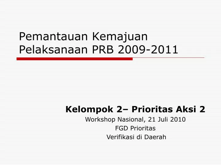 pemantauan kemajuan pelaksanaan prb 2009 2011
