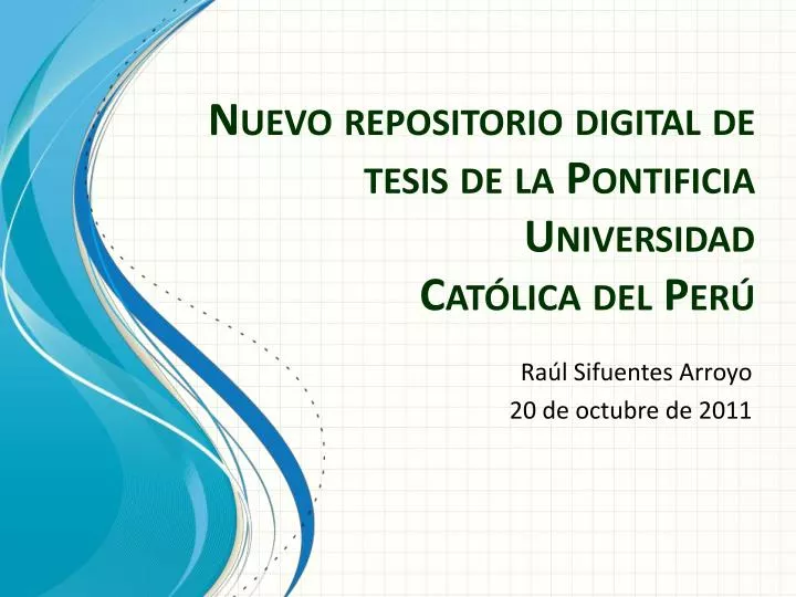 nuevo repositorio digital de tesis de la pontificia universidad cat lica del per