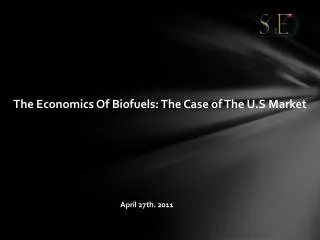 The Economics Of Biofuels: The Case of The U.S Market