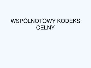 wsp lnotowy kodeks celny