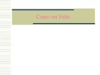 como ser feliz