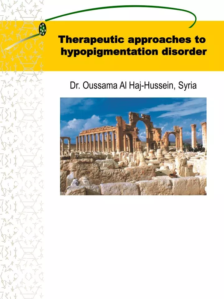 therapeutic approaches to hypopigmentation disorder dr oussama al haj hussein syria