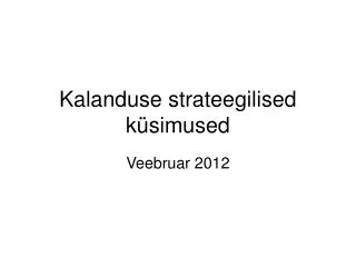 kalanduse strateegilised k simused