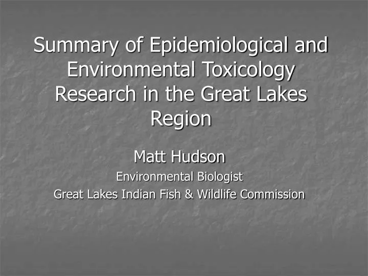 summary of epidemiological and environmental toxicology research in the great lakes region