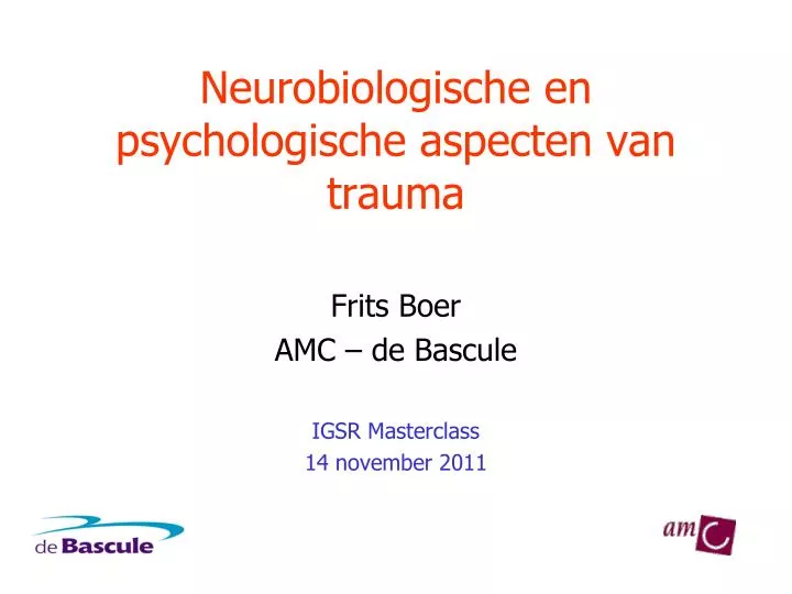 neurobiologische en psychologische aspecten van trauma