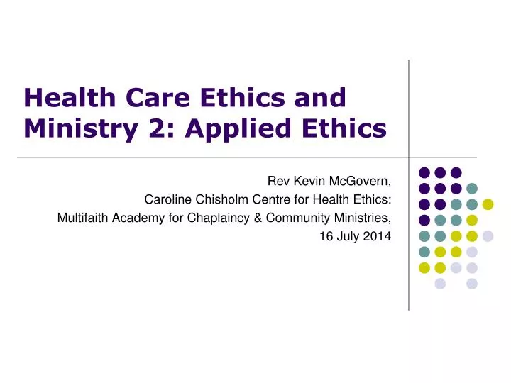 health care ethics and ministry 2 applied ethics