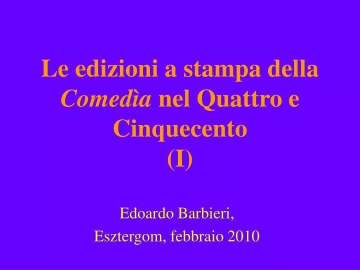 le edizioni a stampa della comed a nel quattro e cinquecento i