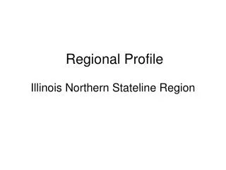 Regional Profile Illinois Northern Stateline Region