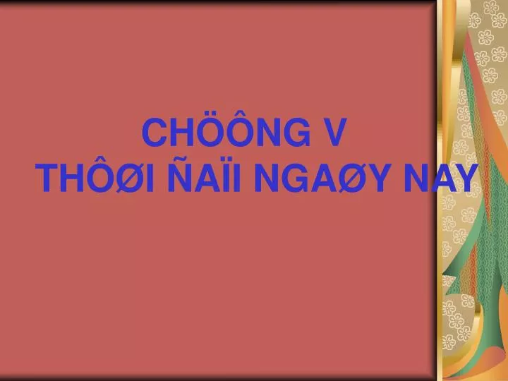 ch ng v th i a i nga y nay