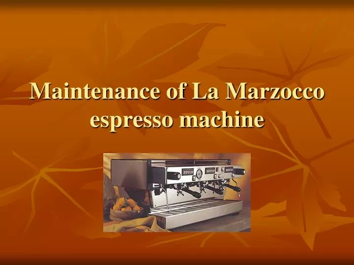 maintenance of la marzocco espresso machine