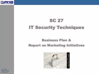 SC 27 IT Security Techniques Business Plan &amp; Report on Marketing Initiatives