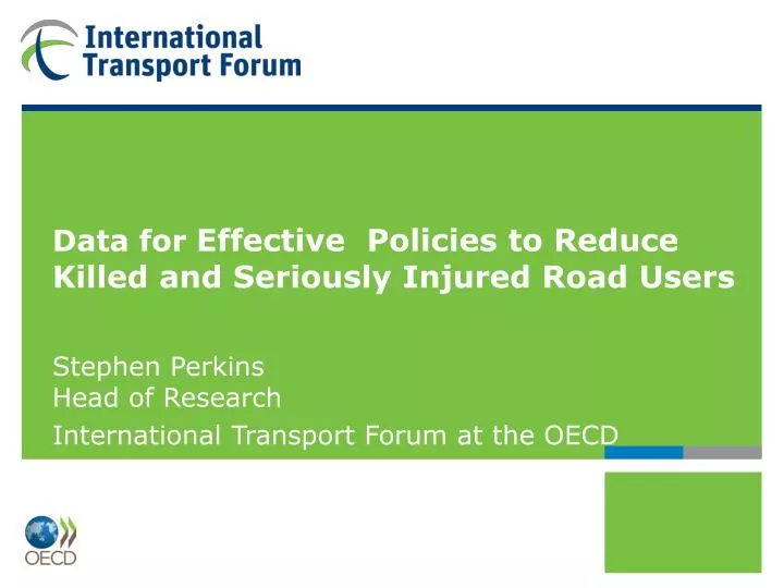 data for effective policies to reduce killed and seriously injured road users