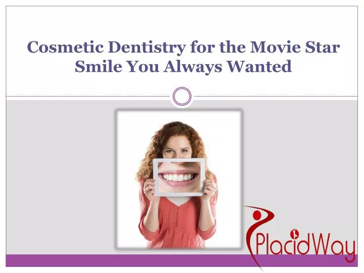 cosmetic dentistry for the movie star smile you always wanted