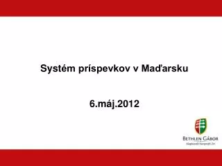 syst m pr spevkov v ma arsku 6 m j 2012