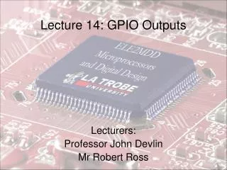 Lecture 14: GPIO Outputs