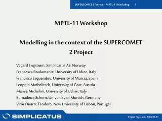mptl 11 workshop modelling in the context of the supercomet 2 project