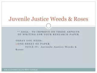 Juvenile Justice Weeds &amp; Roses