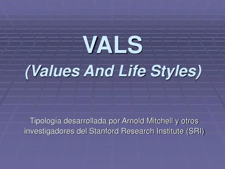 vals values and life styles