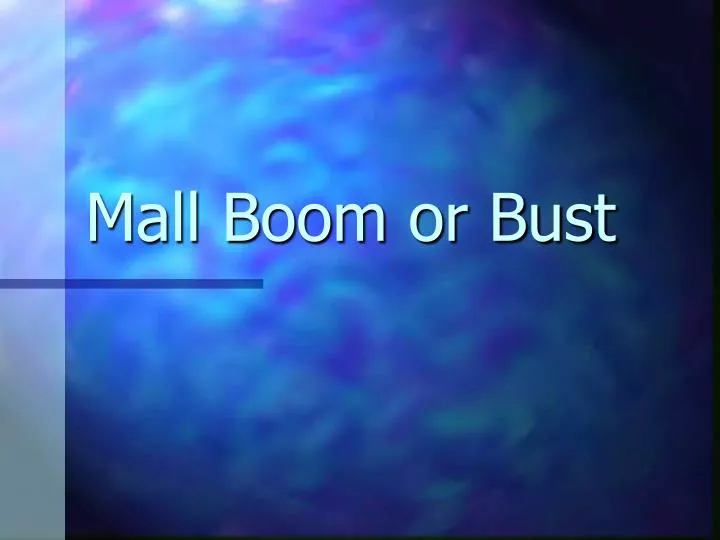 mall boom or bust