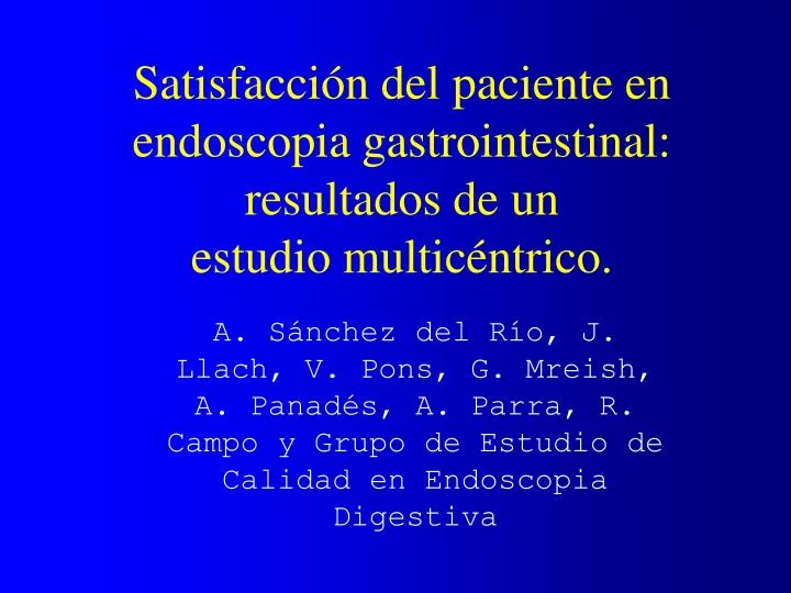 satisfacci n del paciente en endoscopia gastrointestinal resultados de un estudio multic ntrico