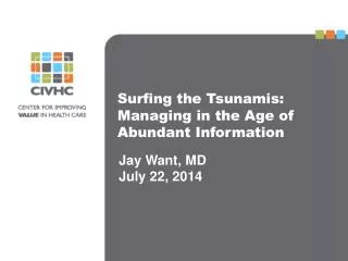 Surfing the Tsunamis: Managing in the Age of Abundant Information