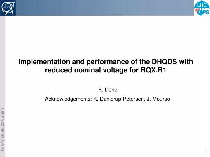 implementation and performance of the dhqds with reduced nominal voltage for rqx r1