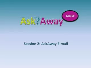 Session 2: AskAway E-mail