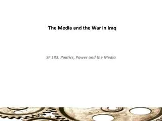 The Media and the War in Iraq