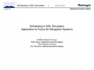 Scheduling in SDL Simulation Application to Future Air Navigation Systems