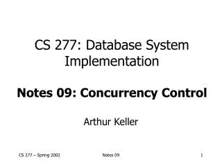 CS 277: Database System Implementation Notes 09: Concurrency Control