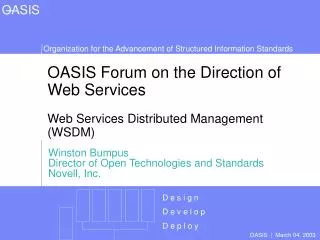 OASIS Forum on the Direction of Web Services Web Services Distributed Management (WSDM)