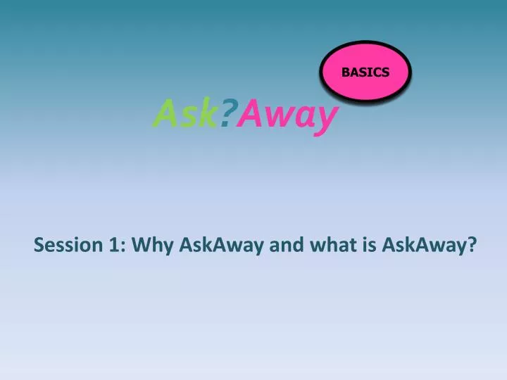 ask away