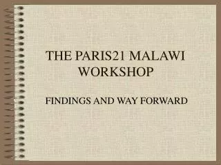 THE PARIS21 MALAWI WORKSHOP