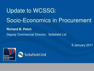 Update to WCSSG: Socio-Economics in Procurement Richard B. Petch