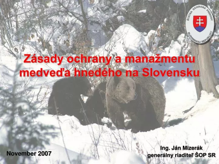 z sady ochrany a mana mentu medve a hned ho na slovensku