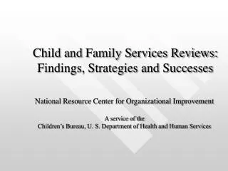 Child and Family Services Reviews: Findings, Strategies and Successes