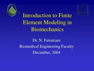 Introduction to Finite Element Modeling in Biomechanics