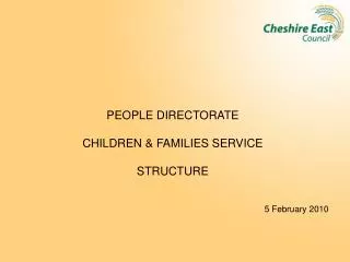 PEOPLE DIRECTORATE CHILDREN &amp; FAMILIES SERVICE STRUCTURE
