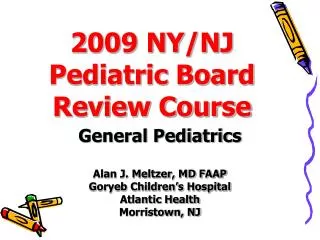 2009 NY/NJ Pediatric Board Review Course