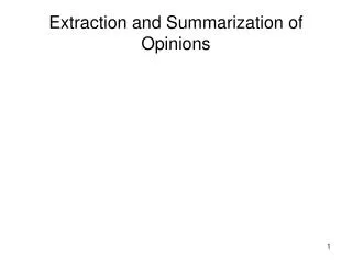 Extraction and Summarization of Opinions