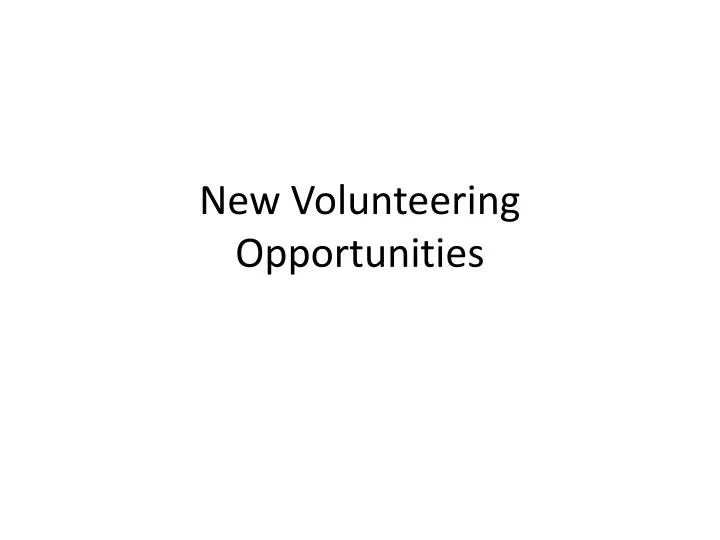 new volunteering opportunities