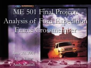 ME 501 Final Project: Analysis of Ford Expedition Frame Crossmember