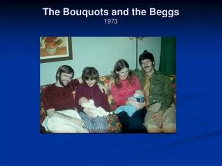 The Bouquots and the Beggs 1973